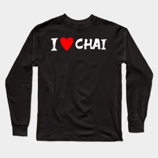 I love chai Long Sleeve T-Shirt